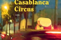 Casablanca circus_Actes Sud_9782330215750.jpg