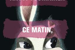 Ce matin un lapin_1018_9782264081742.jpg