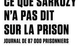 Ce que Sarkozy na pas dit sur la prison  journal_Gallimard_9782073170309.jpg