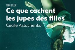 Ce que cachent les jupes des filles  thriller_Editions Prisma_9782810439669.jpg