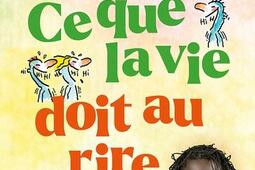 Ce que la vie doit au rire.jpg