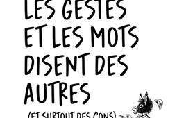 Ce que les gestes et les mots disent des autres (et surtout des cons).jpg