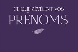 Ce que revelent vos prenoms_Albin Michel_9782226487148.jpg