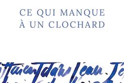 Ce qui manque a un clochard_R Laffont_9782221257357.jpg