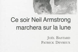 Ce soir Neil Armstrong marchera sur la Lune.jpg
