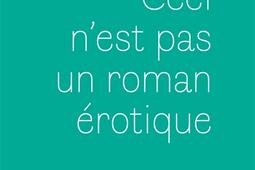 Ceci n'est pas un roman érotique.jpg