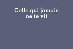 Celle qui jamais ne te vit_Editions Lurlure_9791095997719.jpg