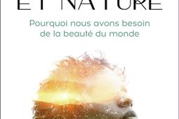 Cerveau et nature : pourquoi nous avons besoin de la beauté du monde.jpg