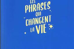 Ces phrases qui changent la vie.jpg