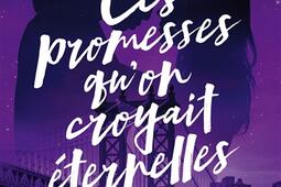 Ces promesses quon croyait eternelles_Albin Michel_9782226473394.jpg