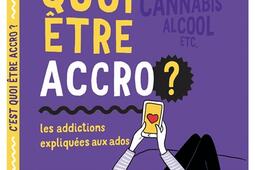 Cest quoi etre accro   les addictions expliqu_Auzou_9791039537230.jpg