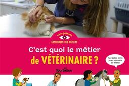 Cest quoi le metier de veterinaire _Tourbillon_9791027611997.jpg