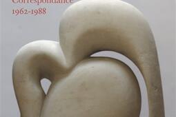 Cette chose indispensable qui reste invisible et que je sais voir et entendre : correspondance 1962-1988.jpg