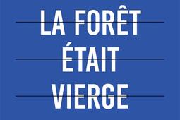 Cette foisci la foret etait vierge  fragments posthumes_Prairial.jpg