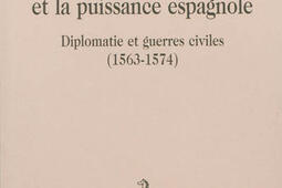 Charles IX et la puissance espagnole  diplomatie _H Champion_9782745324450.jpg