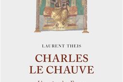 Charles le Chauve : l'empire des Francs.jpg