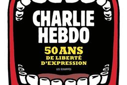 Charlie Hebdo  50 ans de liberte dexpression_Les echappes_9782357661745.jpg