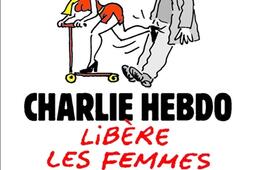 Charlie Hebdo libère les femmes : un demi-siècle d'articles et de dessins sur les droits des femmes.jpg
