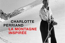 Charlotte Perriand  la montagne inspiree_Guerin_Paulsen_9782352215011.jpg