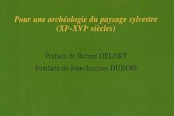 Chasse et pâturage dans les forêts du nord de la France : pour une archéologie du paysage sylvestre (XIe-XVIe siècles).jpg