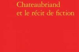 Chateaubriand et le recit de fiction_Classiques Garnier_9782812417177.jpg
