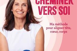 Cheminer vers soi  ma methode pour aligner tete_Albin Michel_9782226500175.jpg