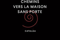 Chemins vers la maison sans porte_Editions du Regard_9782841054299.jpg