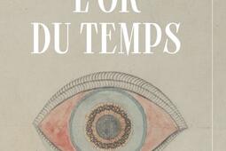 Chercher l'or du temps : surréalisme, art brut, art naturel, art magique.jpg