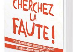 Cherchez la faute   grammaire orthographe conjugaison vocabulaire  plus de 2000 erreurs a corriger en samusant avec le champion du monde dorthographe_lOpportun_9782380159080.jpg