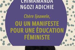 Chere Ijeawele ou Un manifeste pour une education feministe_Gallimard.jpg
