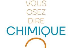 Chimique, vous osez dire chimique !.jpg