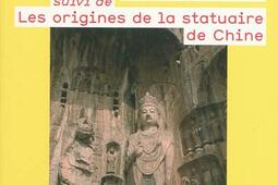 Chine la grande statuaire Les origines de la sta_Flammarion_9782081245068.jpg