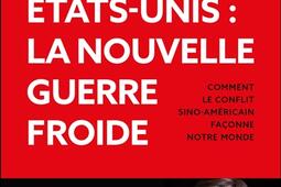 ChineEtatsUnis  la nouvelle guerre froide  com_Armand Colin_9782200642037.jpg