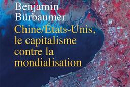 ChineEtatsUnis le capitalisme contre la mondial_La Decouverte_9782348078347.jpg