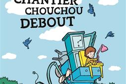 Chouchou Vol 1 Chantier Chouchou Debout_Ecole des loisirs.jpg