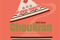 Choukran  la cuisine marocaine daujourdhui_Marabout_9782501170765.jpg