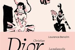 Christian Dior Christian Berard  la melancolie joyeuse_Gallimard.jpg