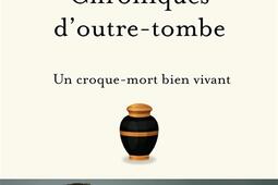 Chroniques d'outre-tombe : un croque-mort bien vivant.jpg