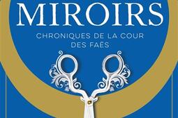 Chroniques de la cour des faës. Ames miroirs.jpg