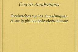 Cicero Academicus  recherches sur les Academique_Ecole francaise de Rome_9782728312641.jpg