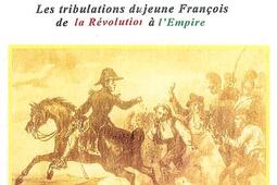 Citoyen de l'an II : les tribulations d'un jeune François de la Révolution à l'Empire.jpg