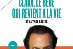 Clara le bebe qui revient a la vie  et autres_Payot_9782228937092.jpg