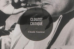 Clouzot critique_Seguier_9782840496588.jpg
