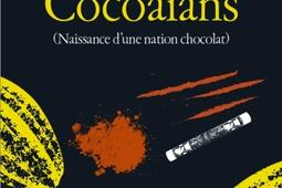 Cocoaïans (naissance d'une nation chocolat).jpg