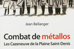 Combat de métallos : les Cazeneuve et la machine-outil de la Plaine-Saint-Denis (1976-1979).jpg