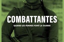 Combattantes  quand les femmes font la guerre_Les peregrines_9791025206065.jpg