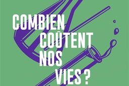 Combien coûtent nos vies ? : enquête sur les politiques du médicament.jpg