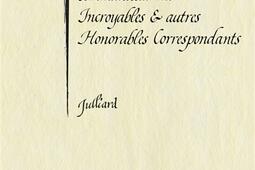 Commandeur des incroyables et autres honorables correspondants_Julliard_9782260018353.jpg