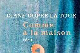 Comme a la maison  recit_Actes Sud_9782330192525.jpg