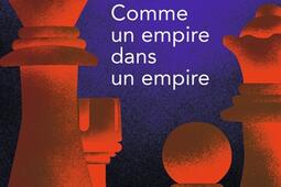 Comme un empire dans un empire.jpg